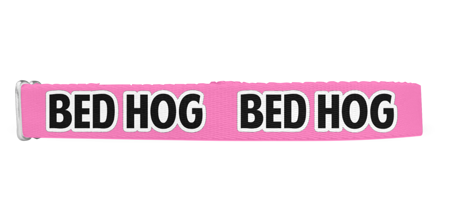Bed Hog Nickname Dog Collar, Funny Collar, Dog Nickname Collar 1" & 1.5"