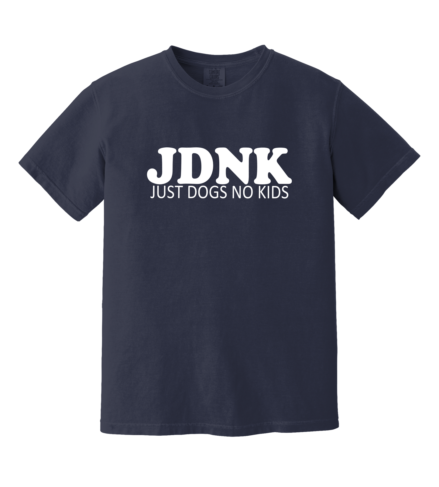 JUST DOGS NO KIDS Unisex Comfort Colors T-Shirt - Multiple Colors Offered