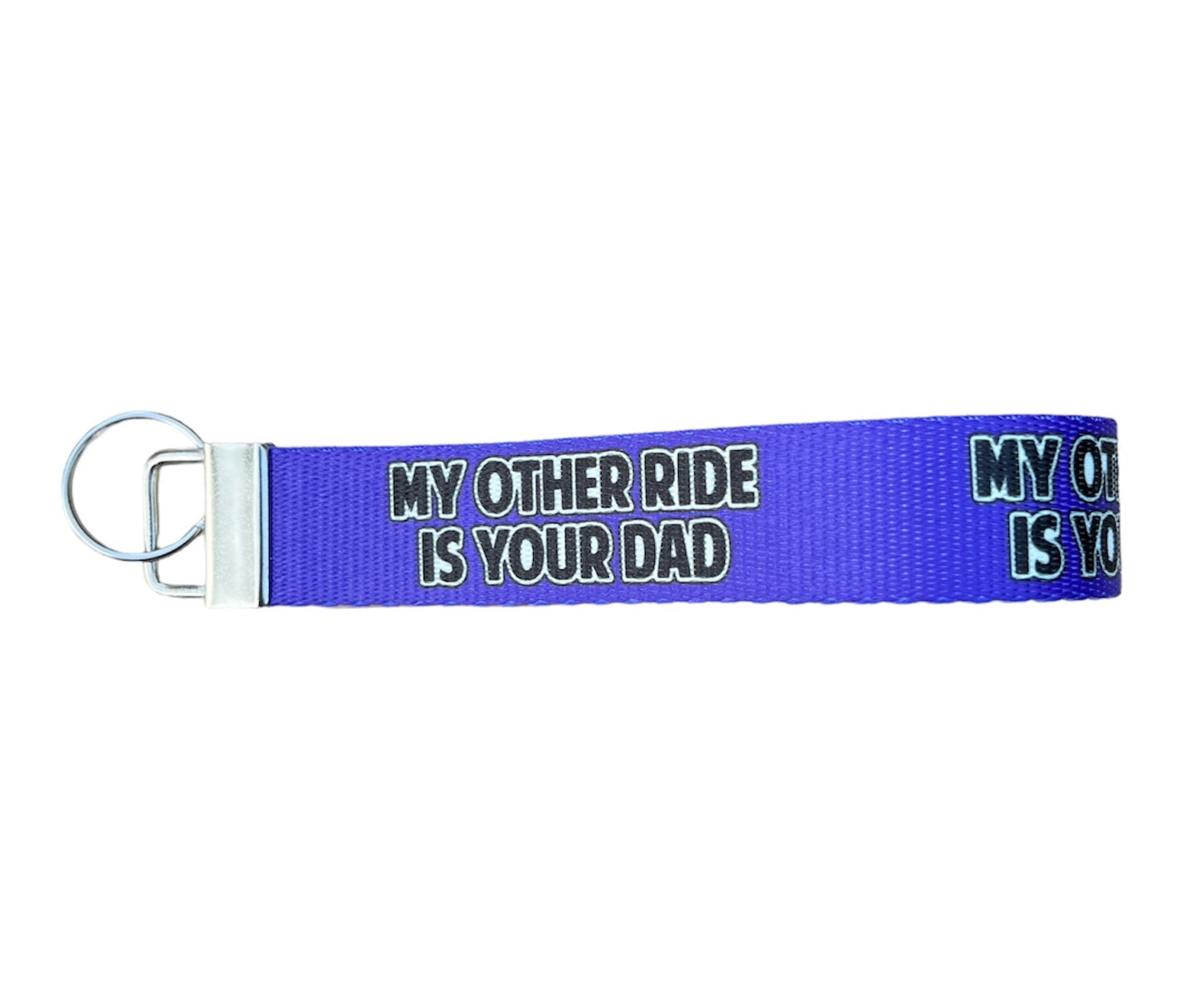 My Other Ride Is Your Dad Key Fob