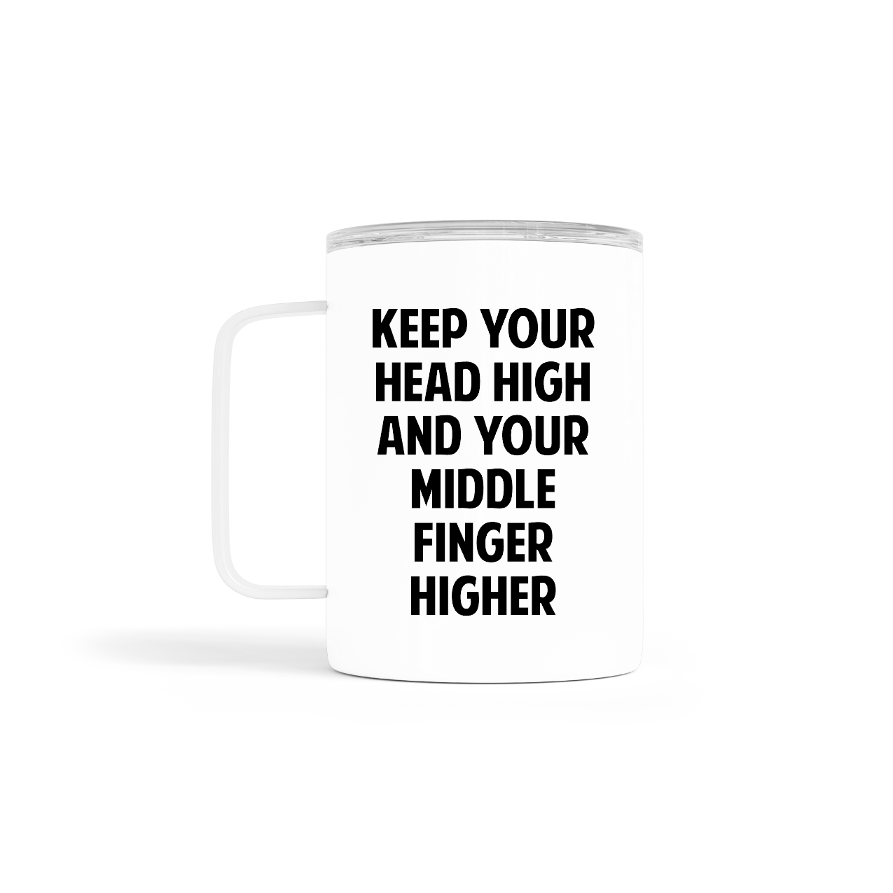Keep Your Head High & Middle Finger Higher Stainless Steel Insulated Coffee Mug