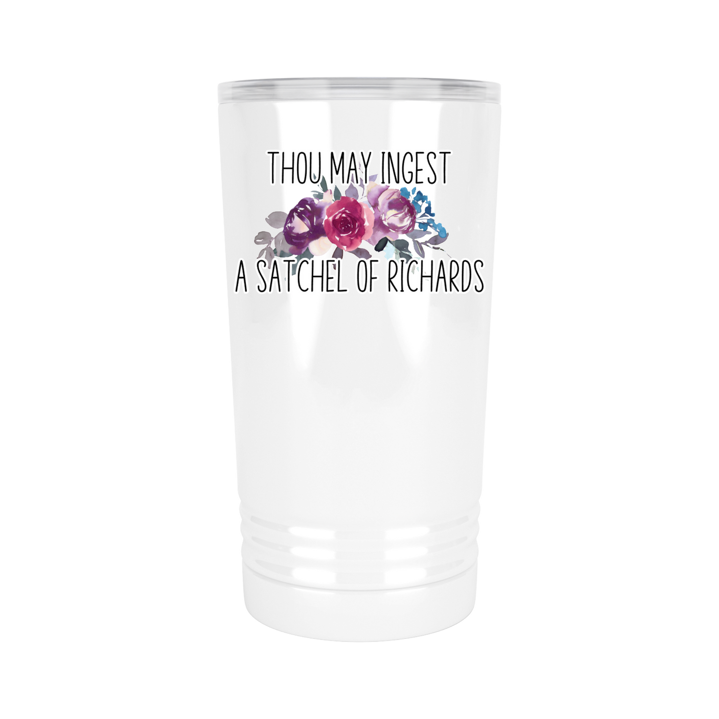 Thou May Ingest A Satchel Of Richards 16 oz. Stainless Steel Pint Cup Tumbler
