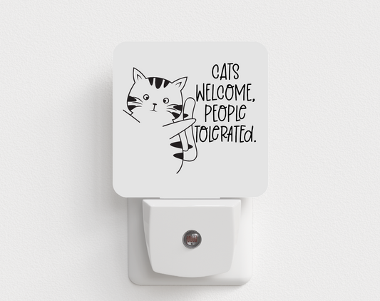 Cats Welcome People Tolerated Night Light