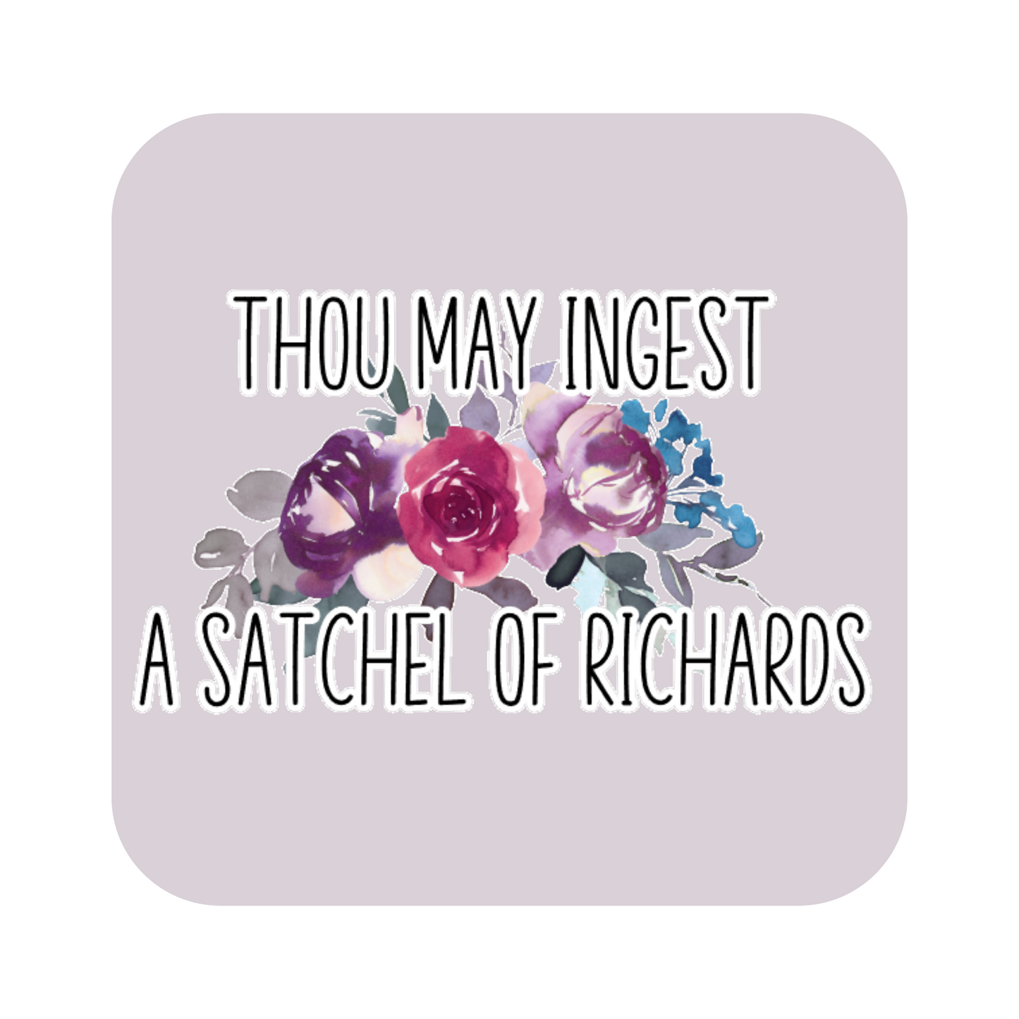 Thou May Ingest A Satchel Of Richards Fridge Magnet